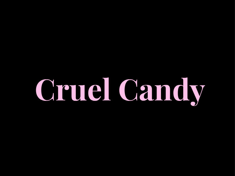 Cruel Candy